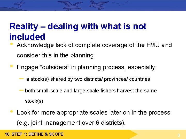 Reality – dealing with what is not included • Acknowledge lack of complete coverage Reality – dealing with what is not included • Acknowledge lack of complete coverage