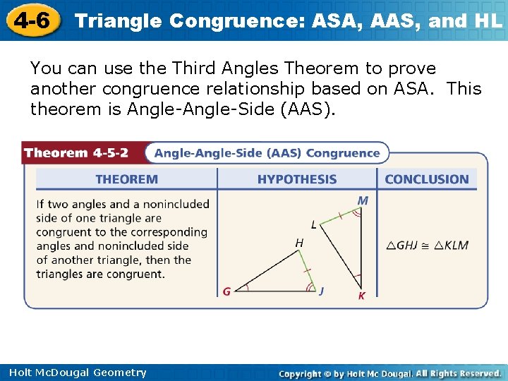 4 -6 Triangle Congruence: ASA, AAS, and HL You can use the Third Angles 4 -6 Triangle Congruence: ASA, AAS, and HL You can use the Third Angles
