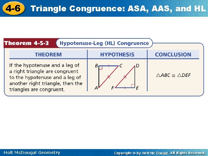 4 -6 Triangle Congruence: ASA, AAS, and HL Holt Mc. Dougal Geometry 4 -6 Triangle Congruence: ASA, AAS, and HL Holt Mc. Dougal Geometry