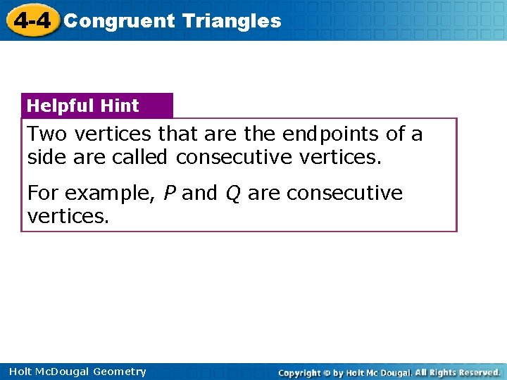 4 -4 Congruent Triangles Helpful Hint Two vertices that are the endpoints of a 4 -4 Congruent Triangles Helpful Hint Two vertices that are the endpoints of a