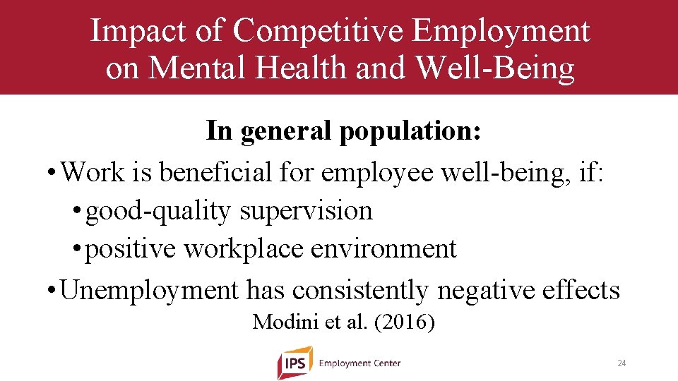 Impact of Competitive Employment on Mental Health and Well-Being In general population: • Work