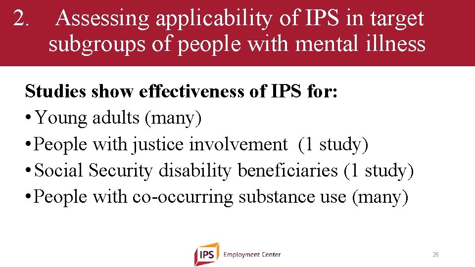 2. Assessing applicability of IPS in target subgroups of people with mental illness Studies