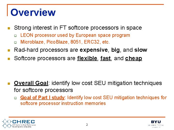 Overview n Strong interest in FT softcore processors in space q q n n
