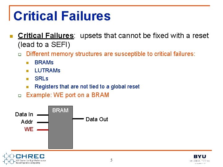 Critical Failures n Critical Failures: upsets that cannot be fixed with a reset (lead