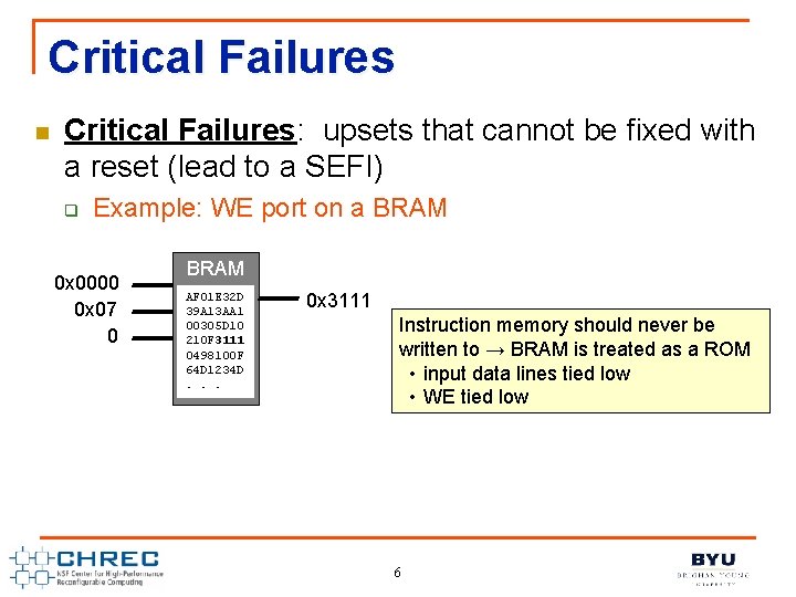 Critical Failures n Critical Failures: upsets that cannot be fixed with a reset (lead