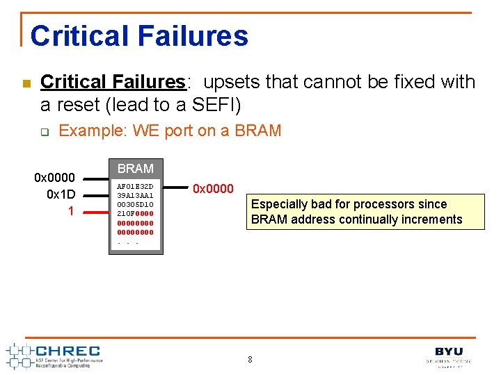 Critical Failures n Critical Failures: upsets that cannot be fixed with a reset (lead