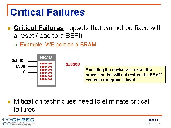 Critical Failures n Critical Failures: upsets that cannot be fixed with a reset (lead