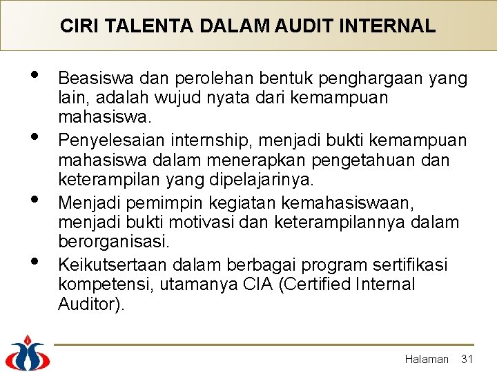 CIRI TALENTA DALAM AUDIT INTERNAL • • Beasiswa dan perolehan bentuk penghargaan yang lain,