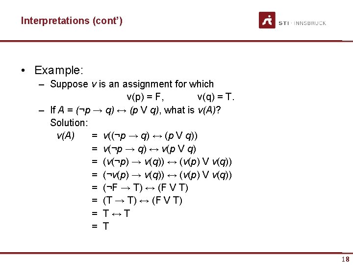 Interpretations (cont’) • Example: – Suppose v is an assignment for which v(p) =