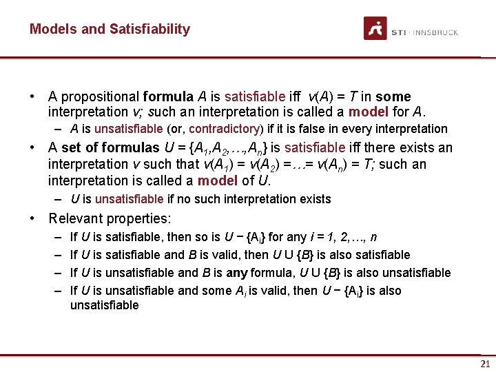 Models and Satisfiability • A propositional formula A is satisfiable iff v(A) = T