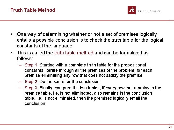 Truth Table Method • One way of determining whether or not a set of