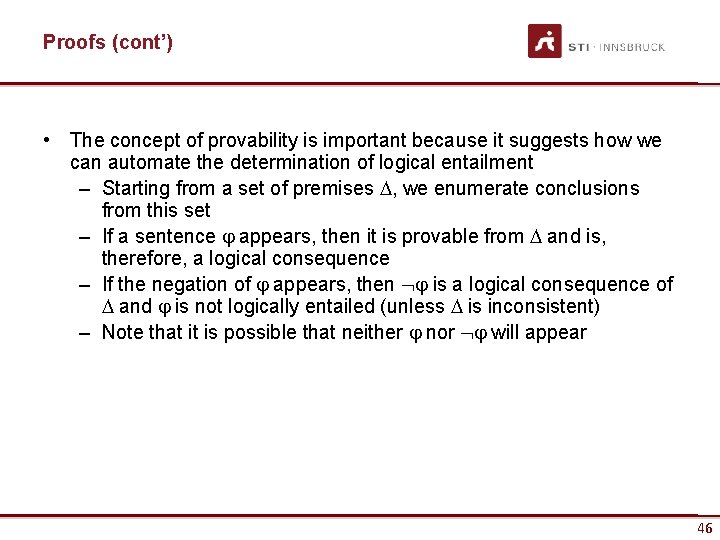 Proofs (cont’) • The concept of provability is important because it suggests how we