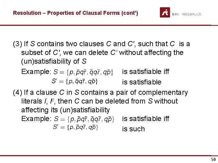 Resolution – Properties of Clausal Forms (cont’) (3) If S contains two clauses C