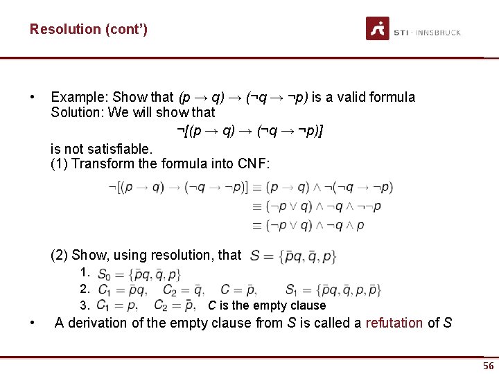 Resolution (cont’) • Example: Show that (p → q) → (¬q → ¬p) is