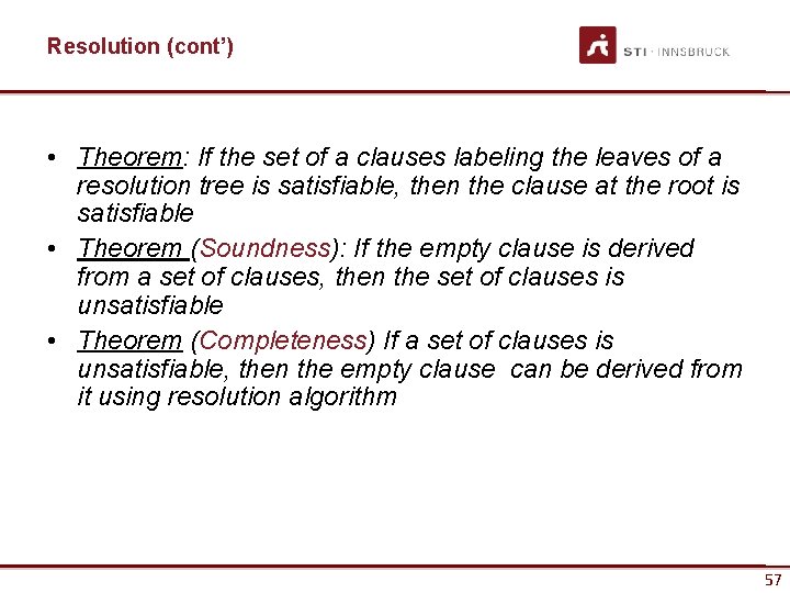 Resolution (cont’) • Theorem: If the set of a clauses labeling the leaves of