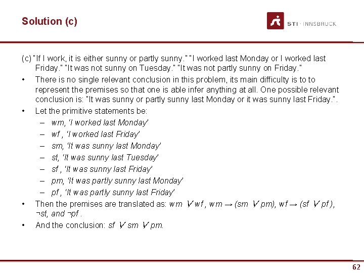 Solution (c) “If I work, it is either sunny or partly sunny. ” “I