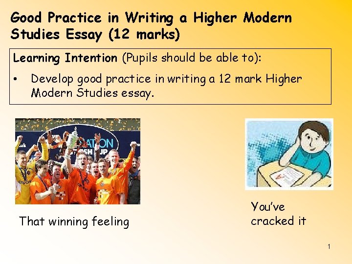 Good Practice in Writing a Higher Modern Studies Essay (12 marks) Learning Intention (Pupils