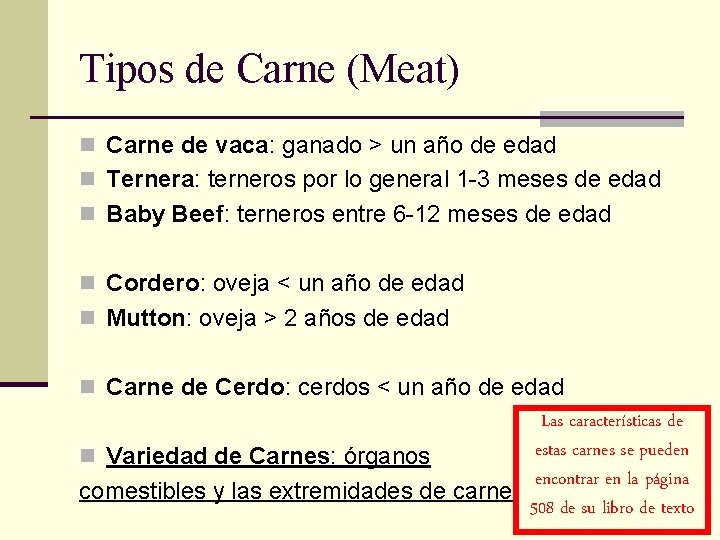 Tipos de Carne (Meat) n Carne de vaca: ganado > un año de edad