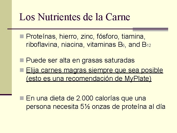 Los Nutrientes de la Carne n Proteínas, hierro, zinc, fósforo, tiamina, riboflavina, niacina, vitaminas