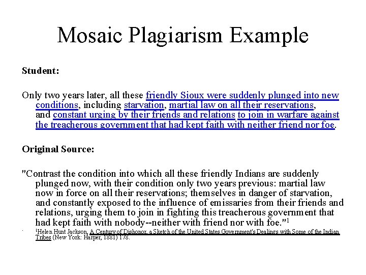 Mosaic Plagiarism Example Student: Only two years later, all these friendly Sioux were suddenly