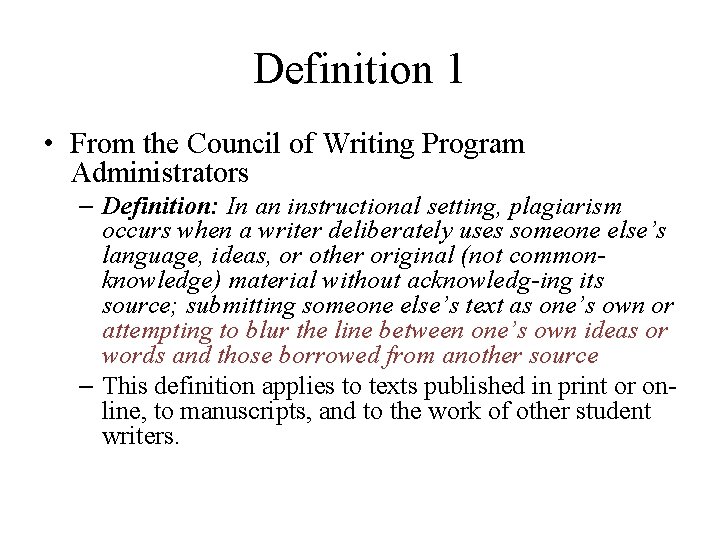 Definition 1 • From the Council of Writing Program Administrators – Definition: In an