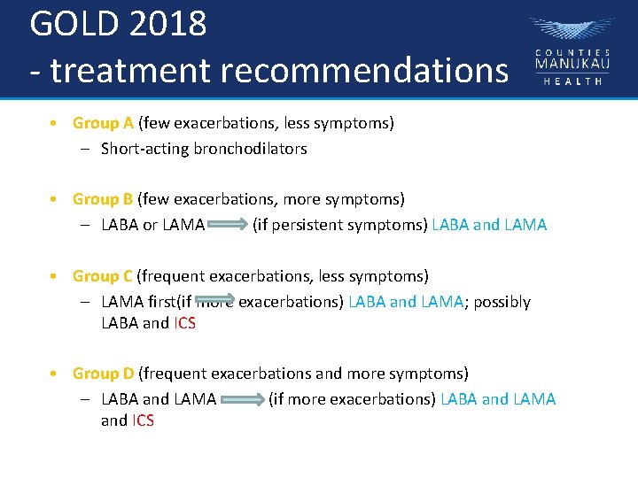 GOLD 2018 - treatment recommendations • Group A (few exacerbations, less symptoms) – Short-acting