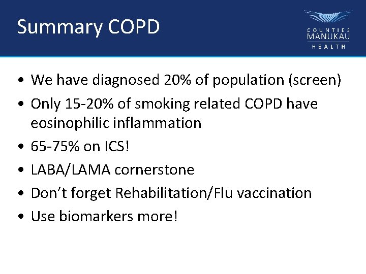 Summary COPD • We have diagnosed 20% of population (screen) • Only 15 -20%