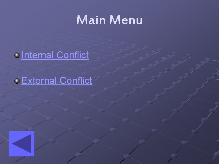 Main Menu Internal Conflict External Conflict 