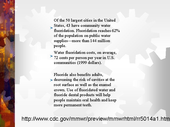 Of the 50 largest cities in the United States, 43 have community water fluoridation. Of the 50 largest cities in the United States, 43 have community water fluoridation.