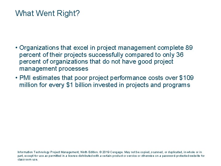 What Went Right? • Organizations that excel in project management complete 89 percent of