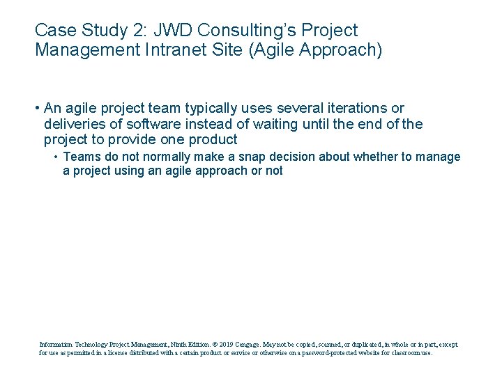 Case Study 2: JWD Consulting’s Project Management Intranet Site (Agile Approach) • An agile