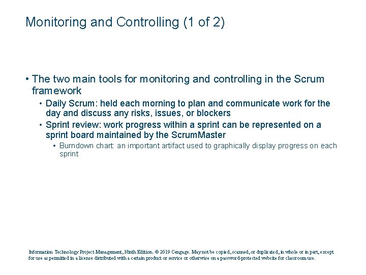 Monitoring and Controlling (1 of 2) • The two main tools for monitoring and