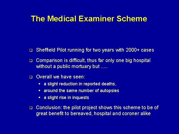 The Medical Examiner Scheme q Sheffield Pilot running for two years with 2000+ cases