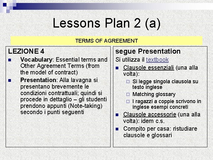 Lessons Plan 2 (a) TERMS OF AGREEMENT LEZIONE 4 n n Vocabulary: Essential terms