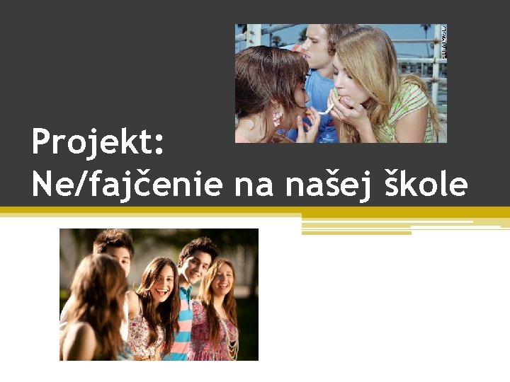 Projekt: Ne/fajčenie na našej škole 