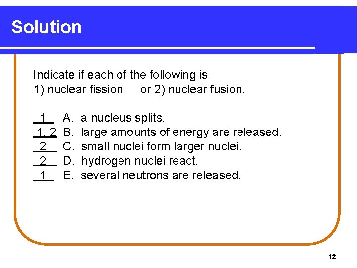 Solution Indicate if each of the following is 1) nuclear fission or 2) nuclear