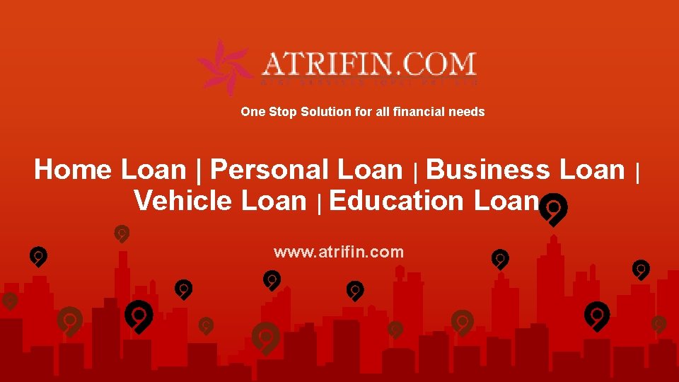 One Stop Solution for all financial needs Home Loan | Personal Loan | Business