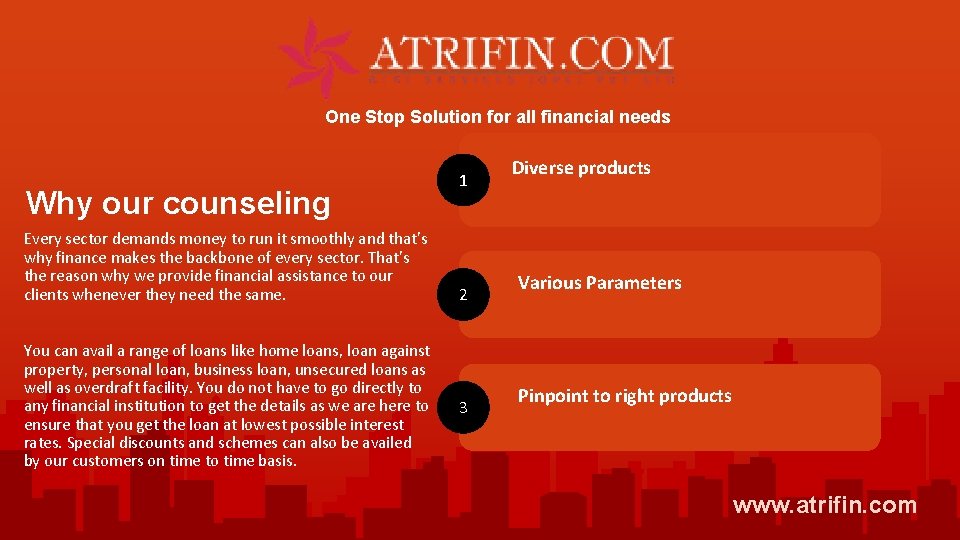 One Stop Solution for all financial needs Why our counseling Every sector demands money