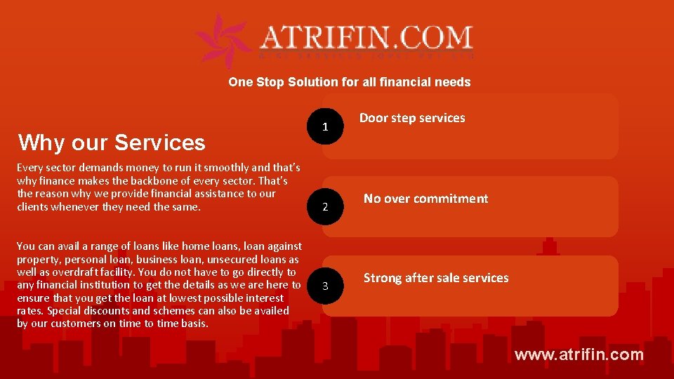 One Stop Solution for all financial needs Why our Services Every sector demands money