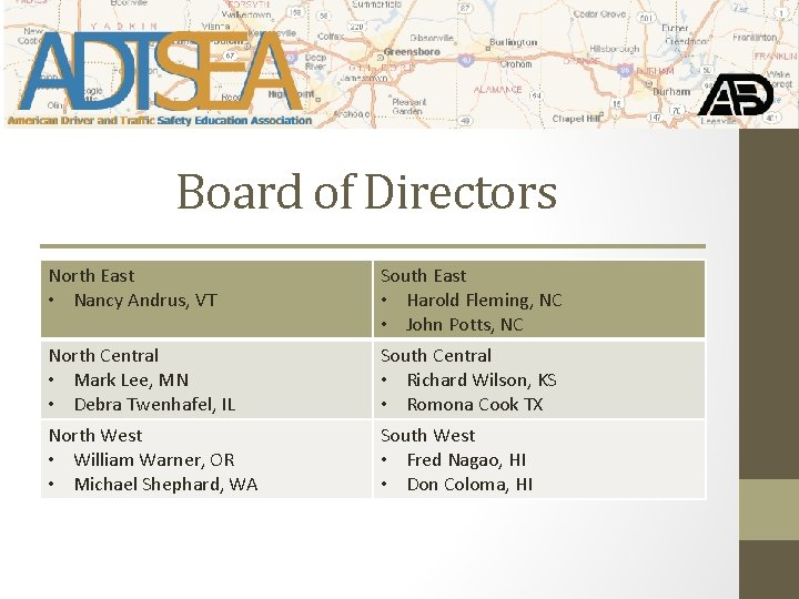 Board of Directors North East • Nancy Andrus, VT South East • Harold Fleming,