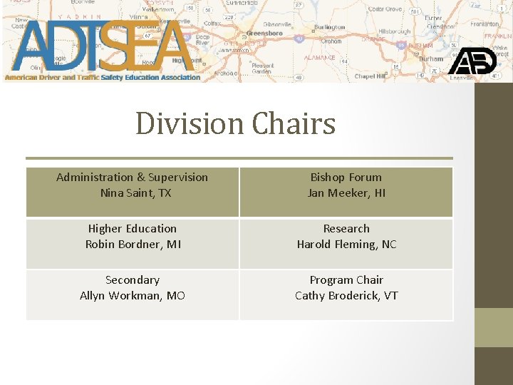 Division Chairs Administration & Supervision Nina Saint, TX Bishop Forum Jan Meeker, HI Higher