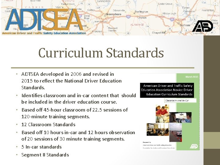 Curriculum Standards • ADTSEA developed in 2006 and revised in 2015 to reflect the