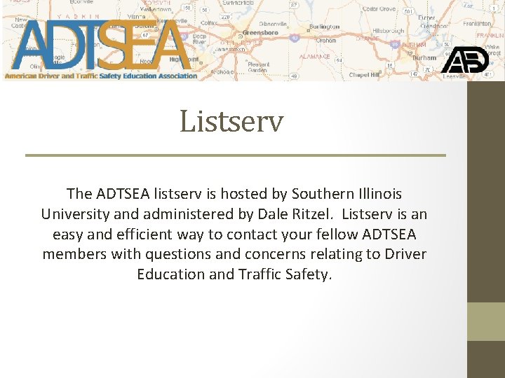 Listserv The ADTSEA listserv is hosted by Southern Illinois University and administered by Dale