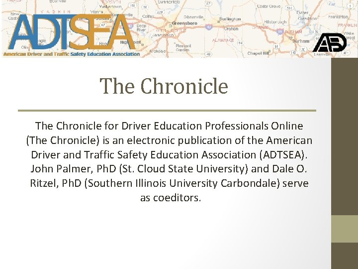The Chronicle for Driver Education Professionals Online (The Chronicle) is an electronic publication of