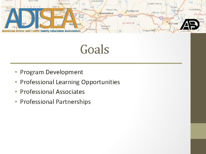 Goals • • Program Development Professional Learning Opportunities Professional Associates Professional Partnerships 
