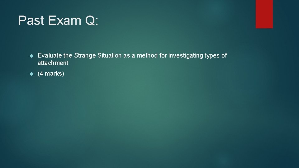 Past Exam Q: Evaluate the Strange Situation as a method for investigating types of