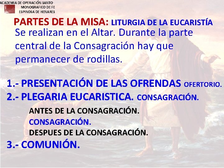 ACADEMIA DE OPERACIÓN SANTO MONOGRAFICO DE FE ESPINOSA DE HENARES PARTES DE LA MISA: ACADEMIA DE OPERACIÓN SANTO MONOGRAFICO DE FE ESPINOSA DE HENARES PARTES DE LA MISA: