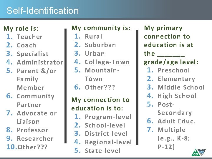 Self-Identification My role is: 1. Teacher 2. Coach 3. Specialist 4. Administrator 5. Parent