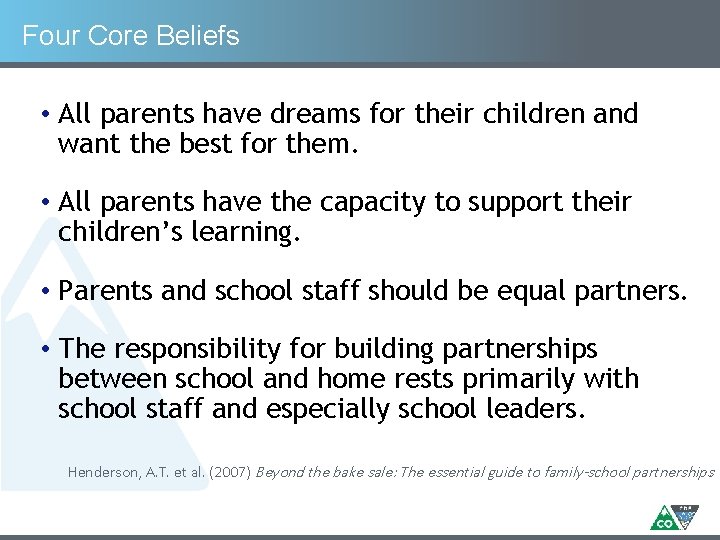 Four Core Beliefs • All parents have dreams for their children and want the