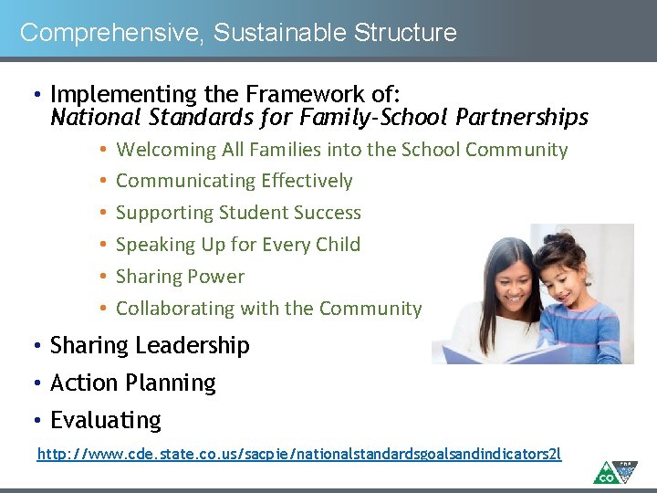 Comprehensive, Sustainable Structure • Implementing the Framework of: National Standards for Family-School Partnerships •